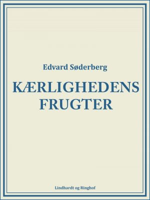 Kærlighedens Frugter - Edvard Søderberg - Bog