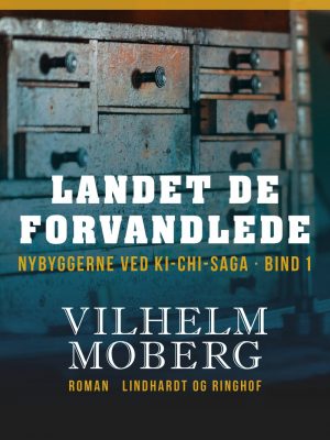 Landet De Forvandlede - Vilhelm Moberg - Bog