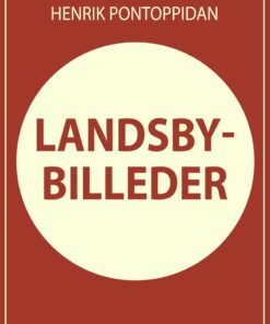 Landsbybilleder - Henrik Pontoppidan - Bog