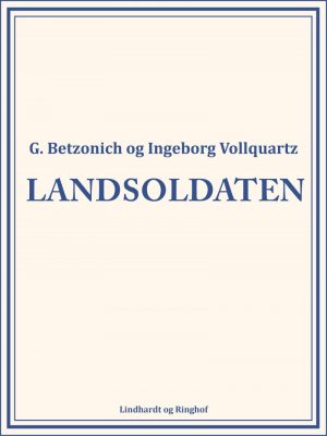 Landsoldaten - G. Betzonich - Bog