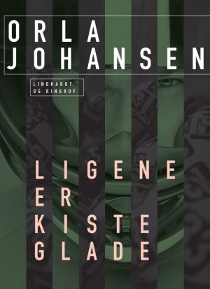 Ligene Er Kisteglade - Orla Johansen - Bog