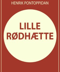 Lille Rødhætte - Henrik Pontoppidan - Bog