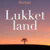 Lukket Land - Rose Tremain - Bog