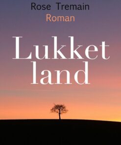 Lukket Land - Rose Tremain - Bog