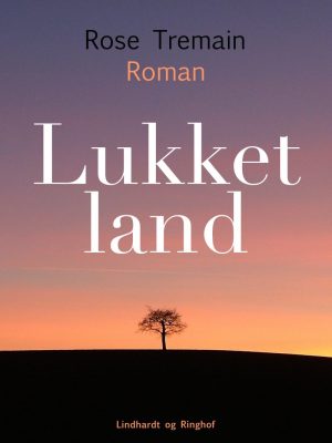 Lukket Land - Rose Tremain - Bog