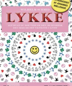 Lykke - alt hvad du bør vide om den, og hvorfor den ikke er det vigtigste i livet (Lydbog)