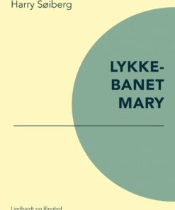 Lykkebarnet Mary - Harry Søiberg - Bog