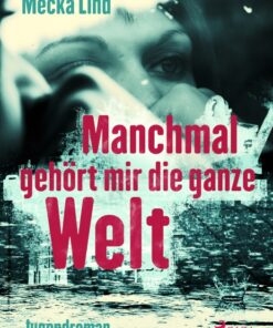 Manchmal gehört mir die ganze Welt (E-bog)