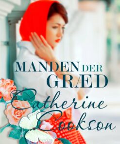 Manden Der Græd - Catherine Cookson - Bog