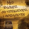 Med bisoner og tornadoer i horisonten (E-bog)