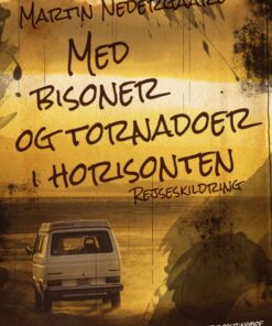 Med bisoner og tornadoer i horisonten (E-bog)