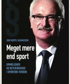 Meget Mere End Sport - Urimelighed Og Retfærdighed I Sportens Verden - Jens Bertel Rasmussen - Bog
