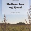 Mellem Hav Og Fjord - Sigurd Elkjær - Bog