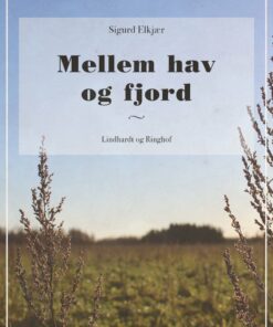 Mellem Hav Og Fjord - Sigurd Elkjær - Bog