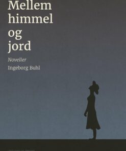 Mellem Himmel Og Jord - Ingeborg Buhl - Bog