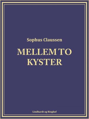 Mellem To Kyster - Sophus Claussen - Bog