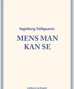 Mens Man Kan Se - Ingeborg Vollquartz - Bog