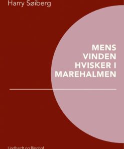 Mens Vinden Hvisker I Marehalmen - Harry Søiberg - Bog