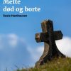 Mette Død Og Borte - Susie Haxthausen - Bog