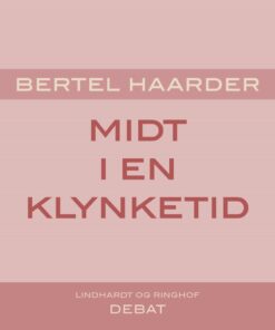 Midt I En Klynketid - Bertel Haarder - Bog