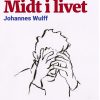 Midt I Livet - Johannes Wulff - Bog