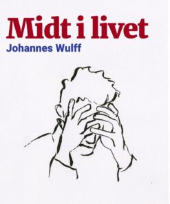 Midt I Livet - Johannes Wulff - Bog