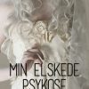 Min Elskede Psykose - Stine Dreyer - Bog