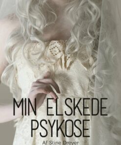 Min Elskede Psykose - Stine Dreyer - Bog
