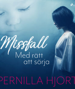 Missfall: Med rätt att sörja (Lydbog)