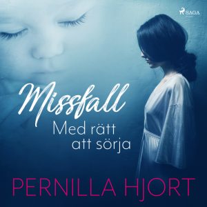 Missfall: Med rätt att sörja (Lydbog)