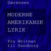 Moderne Amerikansk Lyrik. Bind 1. Fra Whitman Til Sandburg - Poul Sørensen - Bog