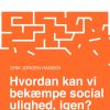 Moderne Idéer: Hvordan kan vi bekæmpe social ulighed, igen? (Lydbog)