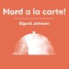 Mord A La Carte! - Sigurd Johnsen - Bog