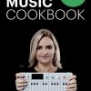 Music Cookbook - en kreativ manual til den digitale musikbranche (E-bog)