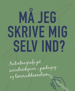 Må Jeg Skrive Mig Selv Ind? - Anja Madsen Kvols - Bog