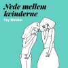 Nede Mellem Kvinderne - Fay Weldon - Bog