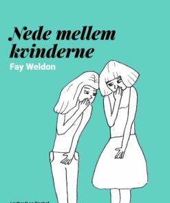 Nede Mellem Kvinderne - Fay Weldon - Bog