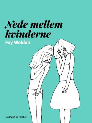 Nede Mellem Kvinderne - Fay Weldon - Bog