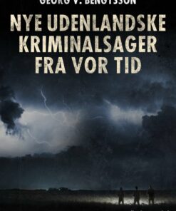 Nye Udenlandske Kriminalsager Fra Vor Tid - Georg V. Bengtsson - Bog