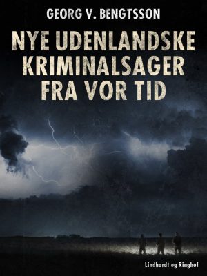 Nye Udenlandske Kriminalsager Fra Vor Tid - Georg V. Bengtsson - Bog