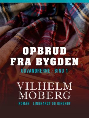 Opbrud Fra Bygden - Vilhelm Moberg - Bog