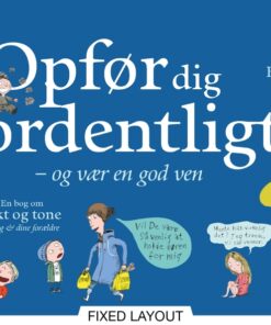 Opfør dig ordentligt, og vær en god ven (E-bog)