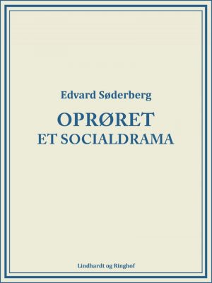 Oprøret: Et Socialdrama - Edvard Søderberg - Bog