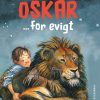 Os to, Oskar ... for evigt (E-bog)