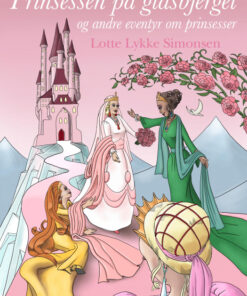 Prinsessen på glasbjerget og andre eventyr om prinsesser (E-bog)