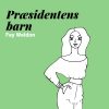 Præsidentens Barn - Fay Weldon - Bog