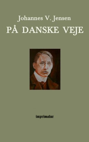 På Danske Veje - Johannes V. Jensen - Bog