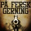 På fersk gerning (E-bog)