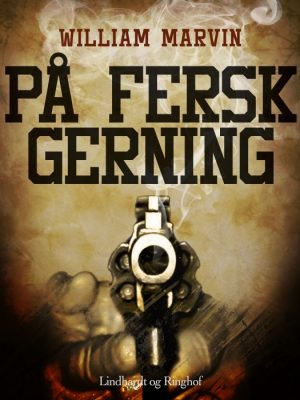 På fersk gerning (E-bog)