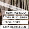 Redningsbåden. Over På Solsiden. Jeg Vil Sejre - Erik Bertelsen - Bog